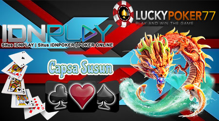 Game Capsa Susun & Trik Pasti Manjur LuckyPoker77