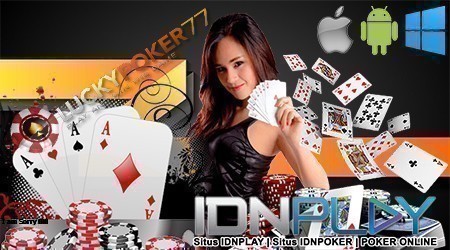 Ceme Online IDNPlay Ceme, Poker, Domino, Capsa